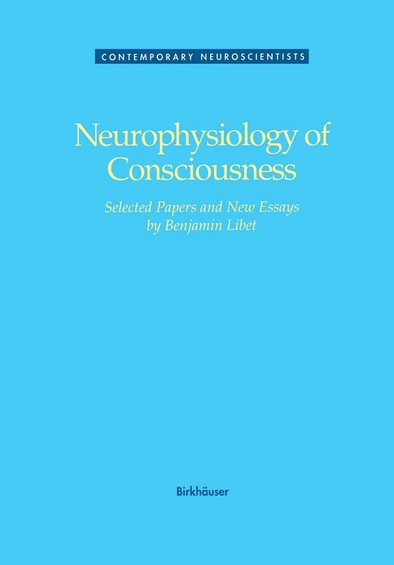 Neurophysiology of Consciousness (Contemporary Neuroscientists)