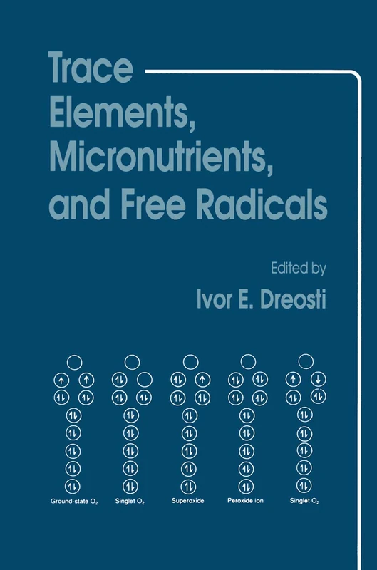 Trace Elements, Micronutrients, and Free Radicals (Contemporary Issues in Biomedicine, Ethics, and Society)