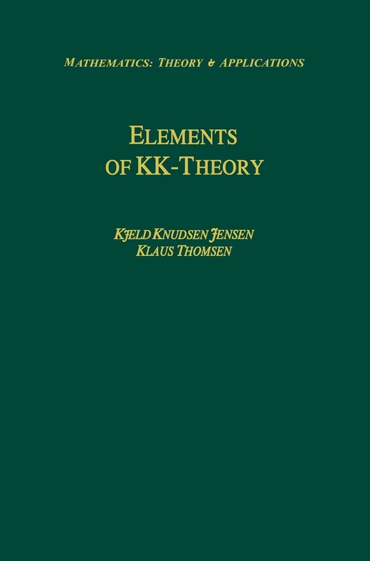 Elements of KK-Theory (Mathematics: Theory & Applications)