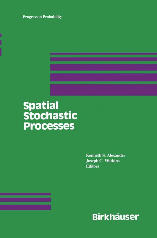 Spatial Stochastic Processes: A Festschrift in Honor of Ted Harris on his Seventieth Birthday: 19 (Progress in Probability, 19)