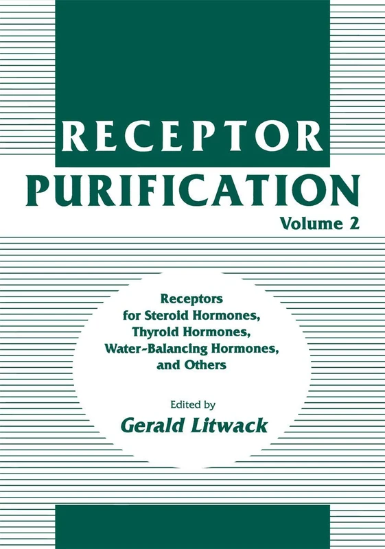 Receptor Purification: Receptors for Steroid Hormones, Thyroid Hormones, Water-Balancing Hormones, and Others: 2