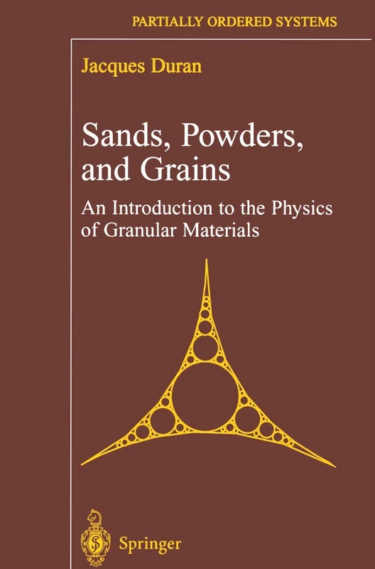 Sands, Powders, and Grains: An Introduction to the Physics of Granular Materials (Partially Ordered Systems)