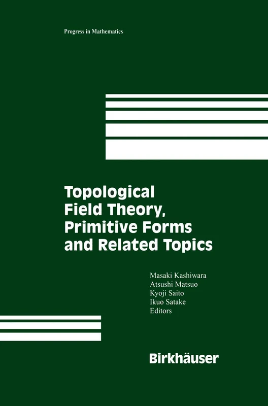 Topological Field Theory, Primitive Forms and Related Topics: 160 (Progress in Mathematics, 160)