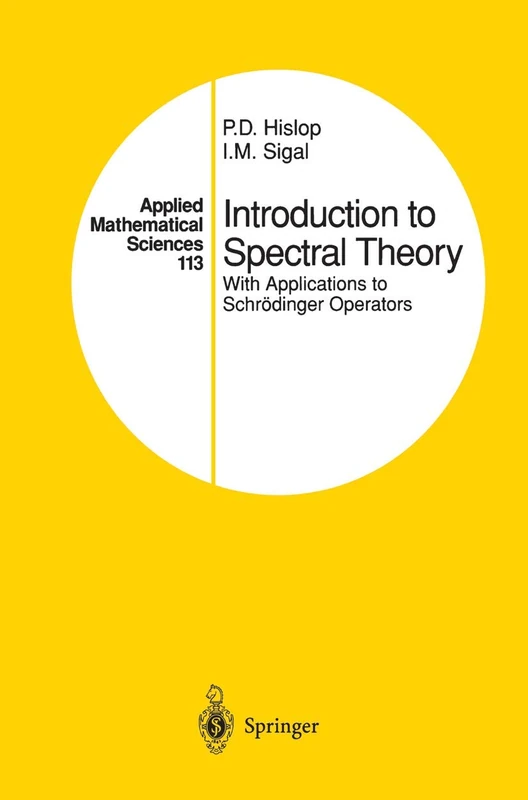 Introduction to Spectral Theory: With Applications to Schrödinger Operators: 113 (Applied Mathematical Sciences, 113)