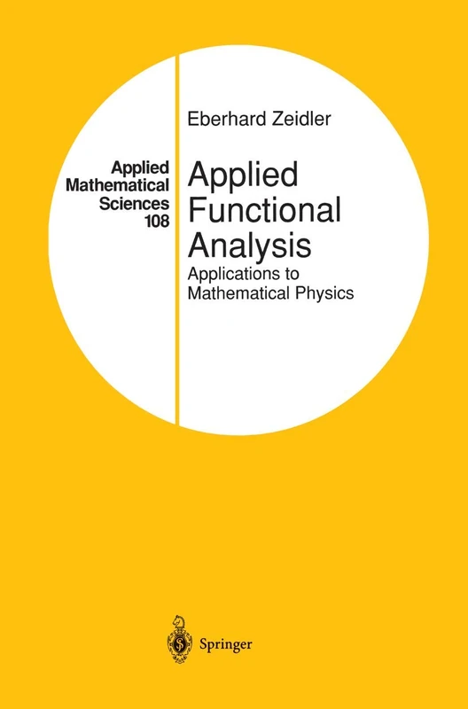 Applied Functional Analysis: Applications to Mathematical Physics: 108 (Applied Mathematical Sciences, 108)