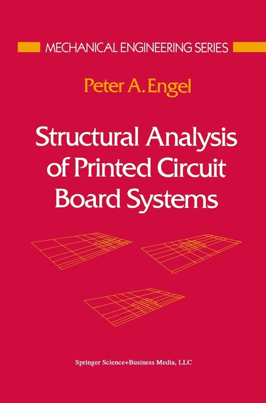 Structural Analysis of Printed Circuit Board Systems (Mechanical Engineering Series)