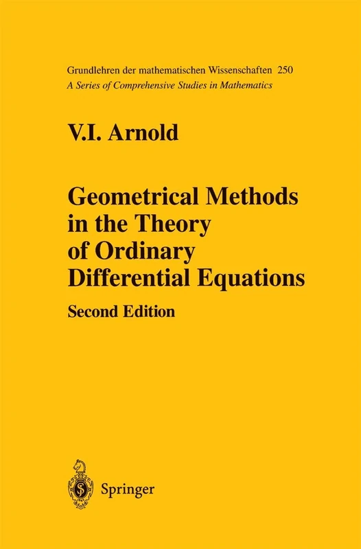 Geometrical Methods in the Theory of Ordinary Differential Equations: 250 (Grundlehren der mathematischen Wissenschaften, 250)