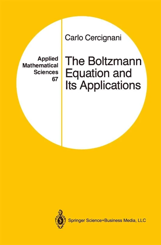 The Boltzmann Equation and Its Applications: 67 (Applied Mathematical Sciences, 67)