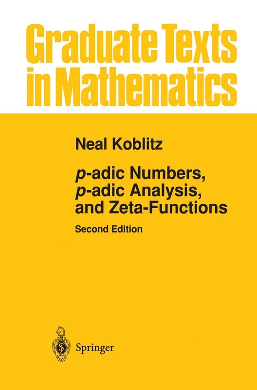 p-adic Numbers, p-adic Analysis, and Zeta-Functions: 58 (Graduate Texts in Mathematics, 58)