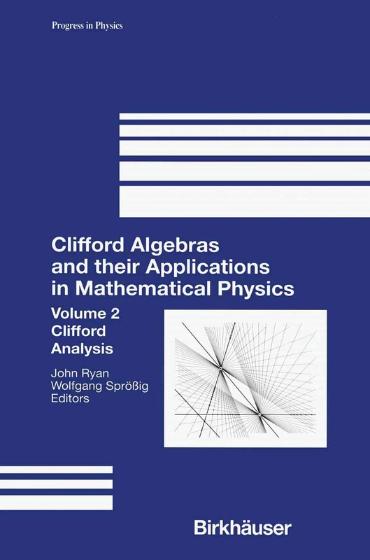 Clifford Algebras and their Applications in Mathematical Physics: Volume 2: Clifford Analysis: 19 (Progress in Mathematical Physics)