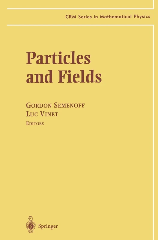 Particles and Fields (CRM Series in Mathematical Physics)