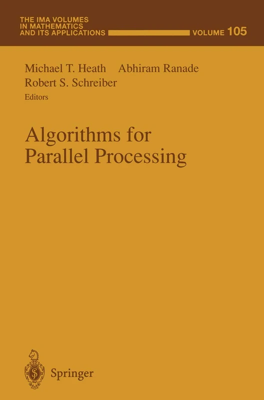 Algorithms for Parallel Processing: 105 (The IMA Volumes in Mathematics and its Applications, 105)