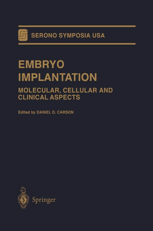 Embryo Implantation: Molecular, Cellular and Clinical Aspects (Serono Symposia USA)
