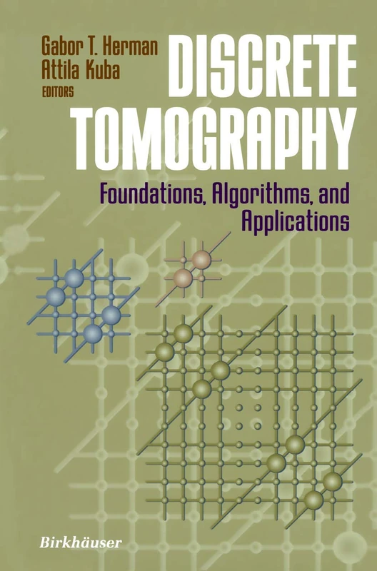 Birkhauser Discrete Tomography - Foundations and Algorithms