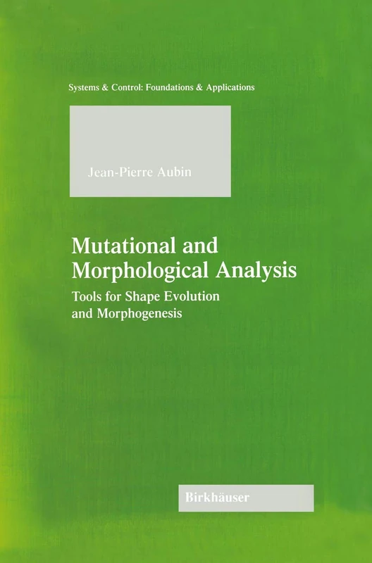 Mutational and Morphological Analysis: Tools for Shape Evolution and Morphogenesis (Systems & Control: Foundations & Applications) - Image 1
