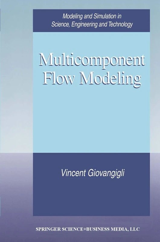 Multicomponent Flow Modeling (Modeling and Simulation in Science, Engineering and Technology)