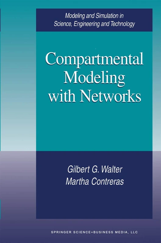 Compartmental Modeling with Networks (Modeling and Simulation in Science, Engineering and Technology)