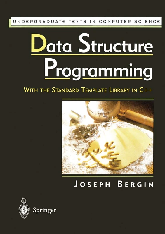 Data Structure Programming: With the Standard Template Library in C++ (Undergraduate Texts in Computer Science)