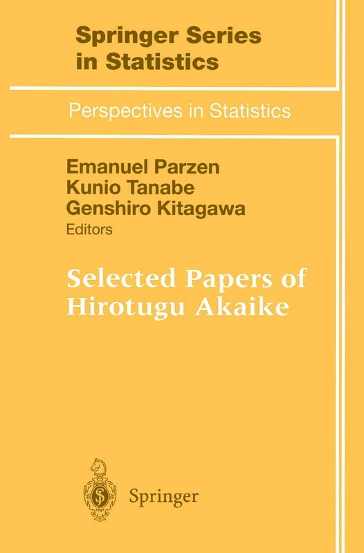 Selected Papers of Hirotugu Akaike (Springer Series in Statistics)