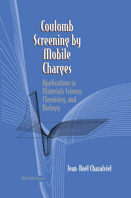 Coulomb Screening by Mobile Charges: Applications to Materials Science, Chemistry, and Biology - Image 1