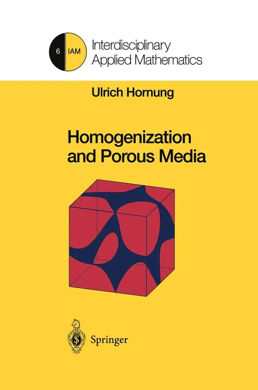 Homogenization and Porous Media: 6 (Interdisciplinary Applied Mathematics, 6)