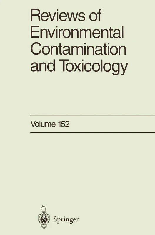 Reviews of Environmental Contamination and Toxicology: Continuation Of Residue Reviews: 152