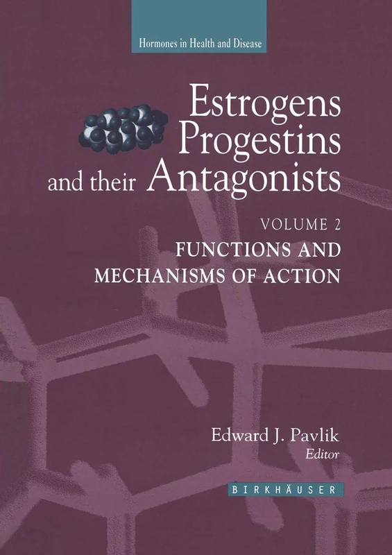 Birkhauser Estrogens, Progestins, and Their Antagonists Book