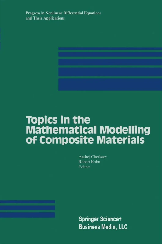 Topics in the Mathematical Modelling of Composite Materials: 31 (Progress in Nonlinear Differential Equations and Their Applications, 31)