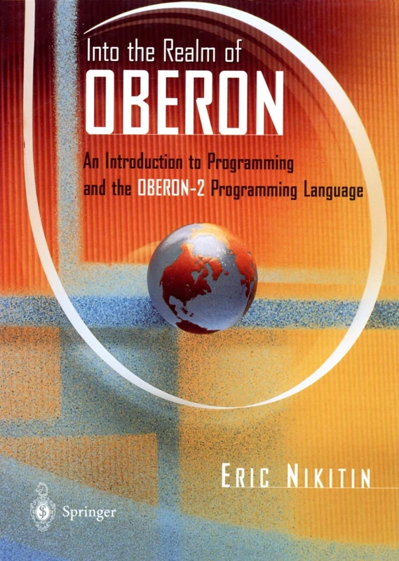 Into the Realm of Oberon: An Introduction to Programming and the Oberon-2 Programming Language