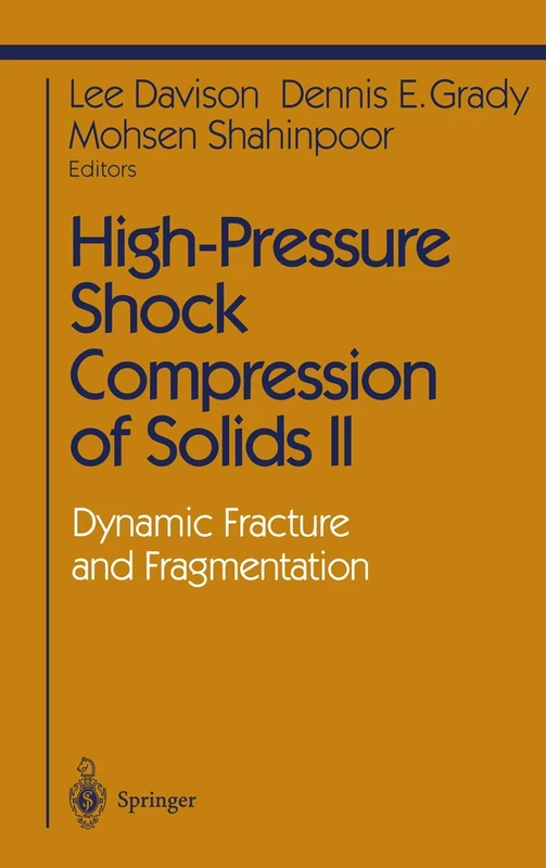 High-Pressure Shock Compression of Solids II: Dynamic Fracture and Fragmentation (Shock Wave and High Pressure Phenomena)
