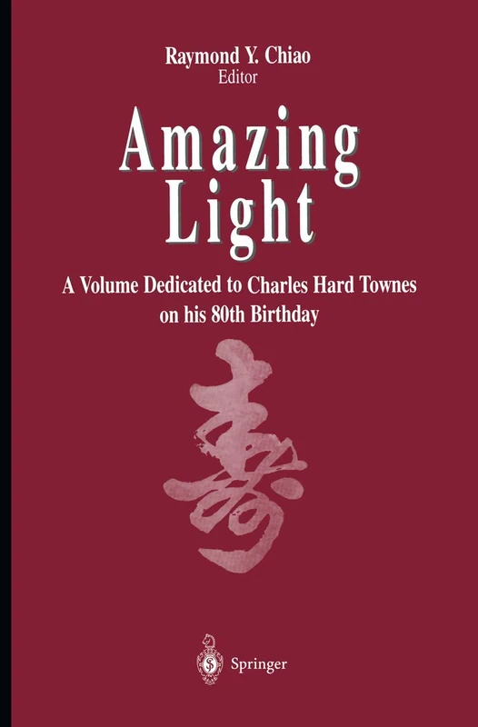 Amazing Light: A Volume Dedicated To Charles Hard Townes On His 80th Birthday - Image 1