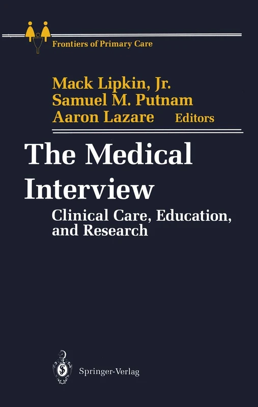 The Medical Interview: Clinical Care, Education, and Research (Frontiers of Primary Care)