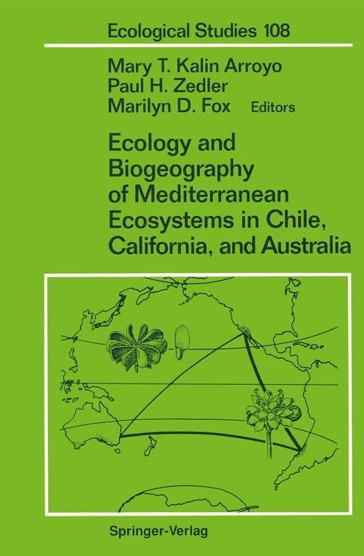 Ecology and Biogeography of Mediterranean Ecosystems in Chile, California, and Australia: 108 (Ecological Studies, 108)