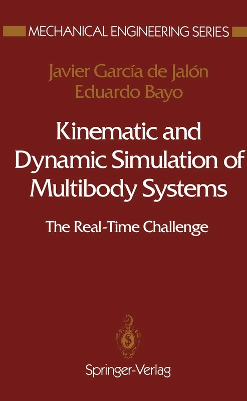 Kinematic and Dynamic Simulation of Multibody Systems: The Real-Time Challenge (Mechanical Engineering Series)