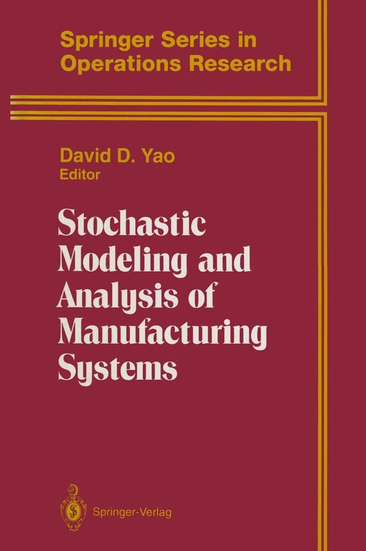 Stochastic Modeling and Analysis of Manufacturing Systems (Springer Series in Operations Research and Financial Engineering)