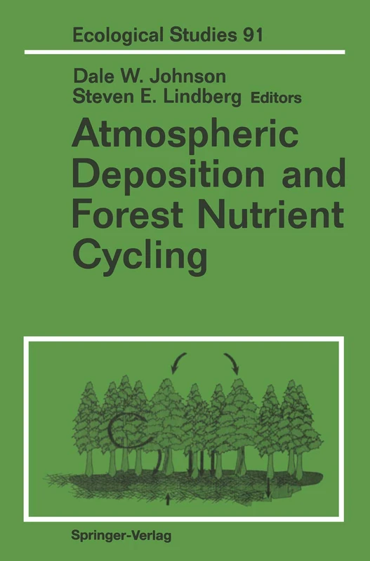 Atmospheric Deposition and Forest Nutrient Cycling: A Synthesis of the Integrated Forest Study: 91 (Ecological Studies, 91)