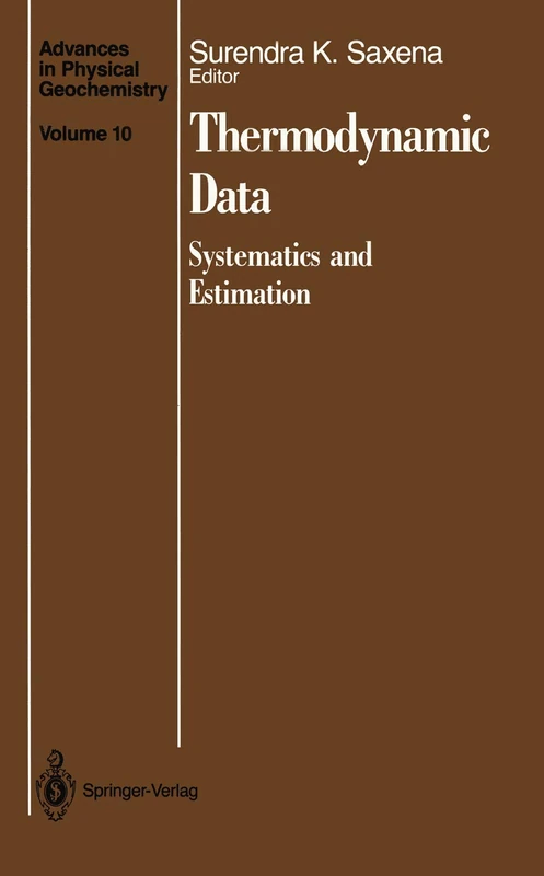 Thermodynamic Data: Systematics and Estimation: 10 (Advances in Physical Geochemistry, 10)
