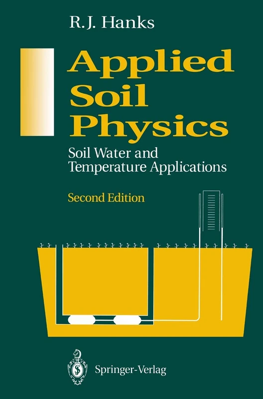 Applied Soil Physics: Soil Water and Temperature Applications: 8 (Advanced Series in Agricultural Sciences, 8)