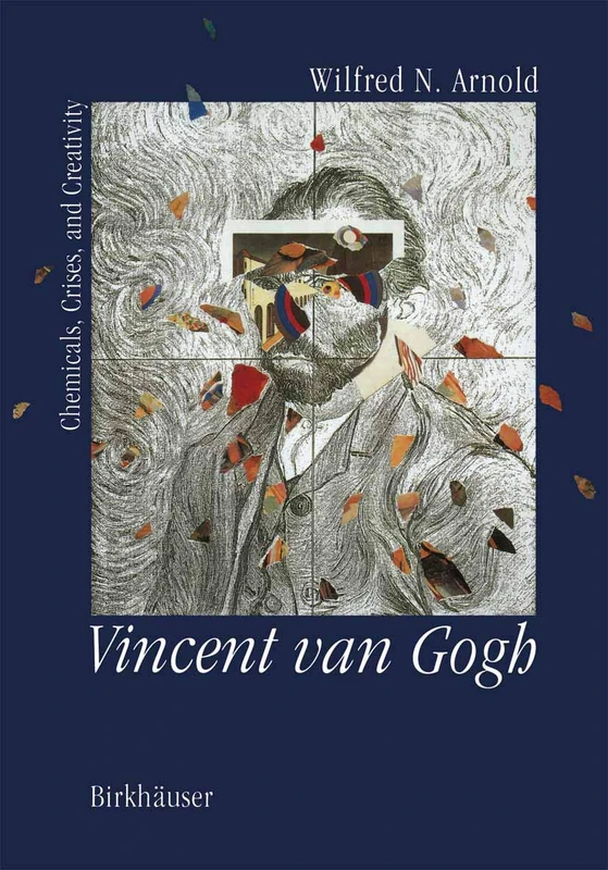 Vincent van Gogh:: Chemicals, Crises and Creativity