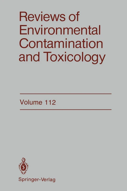 Reviews of Environmental Contamination and Toxicology: Continuation of Residue Reviews: 112