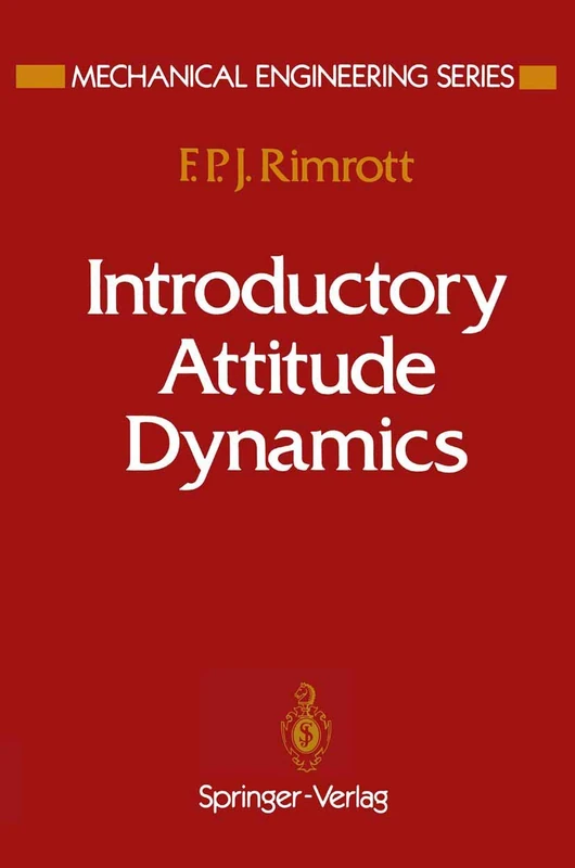Introductory Attitude Dynamics (Mechanical Engineering Series)