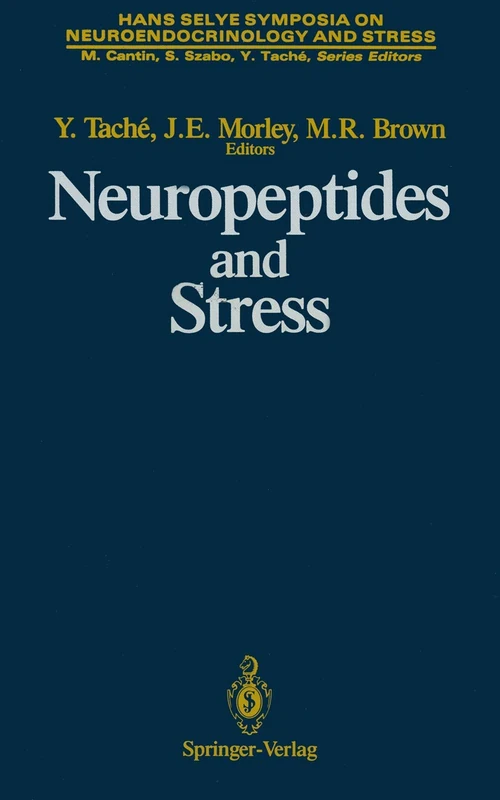 Neuropeptides and Stress: Proceedings of the First Hans Selye Symposium, Held in Montreal in October 1986 (Hans Selye Symposia on Neuroendocrinology and Stress)