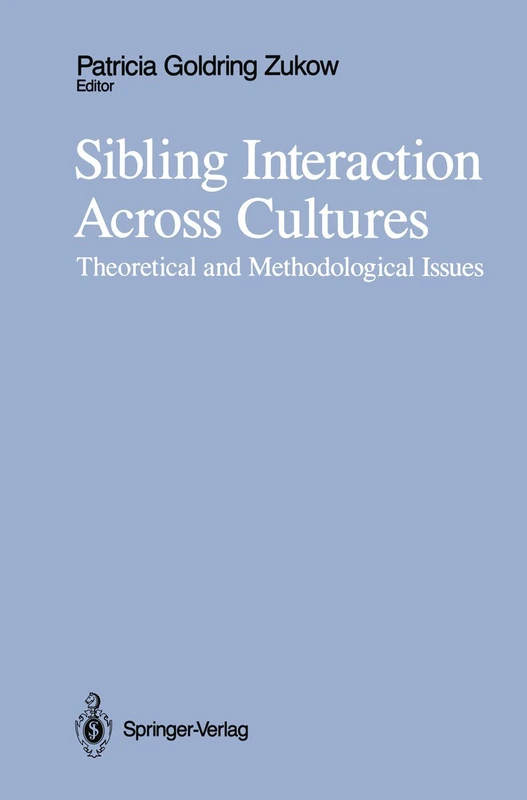 Sibling Interaction Across Cultures: Theoretical and Methodological Issues