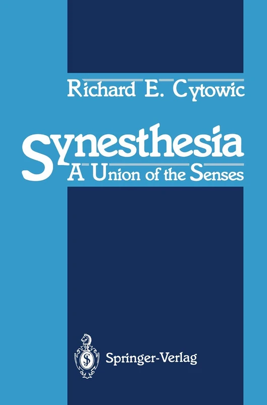 Synesthesia: A Union of the Senses (Springer Series in Neuropsychology)