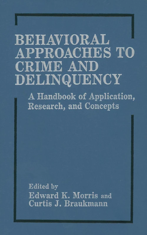 Behavioral Approaches to Crime and Delinquency: A Handbook of Application, Research, and Concepts