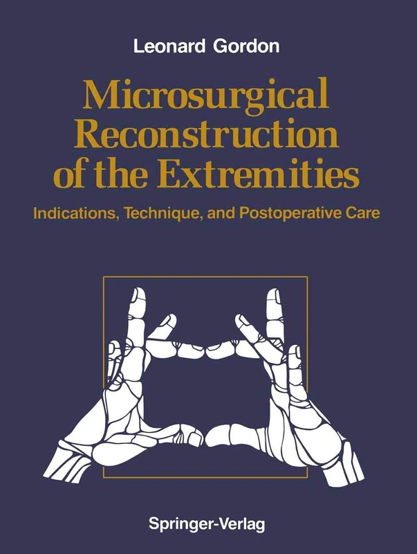 Microsurgical Reconstruction of the Extremities: Indications, Technique, and Postoperative Care - Image 1