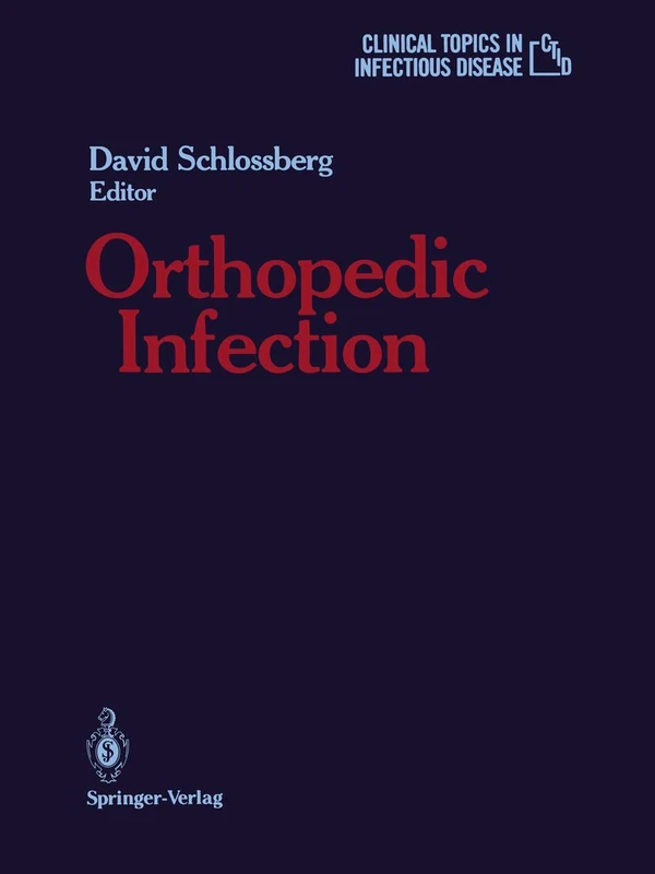 Orthopedic Infection (Clinical Topics in Infectious Disease)