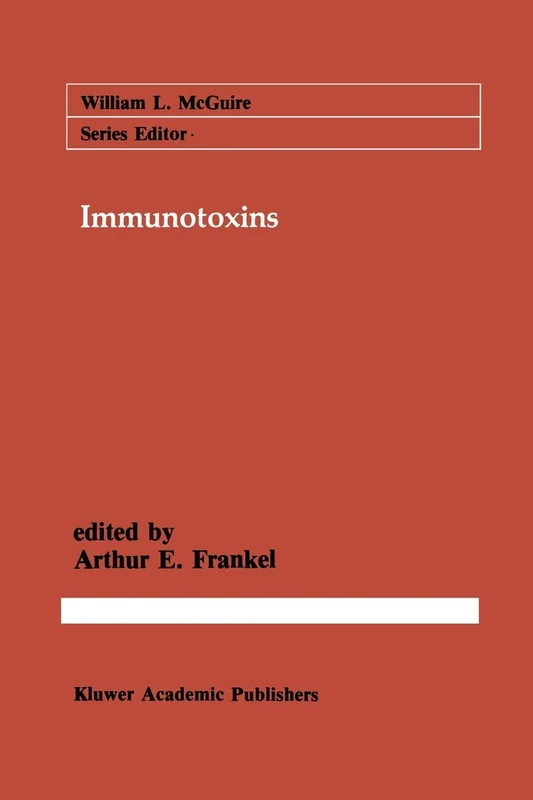 Immunotoxins: 37 (Cancer Treatment and Research, 37)