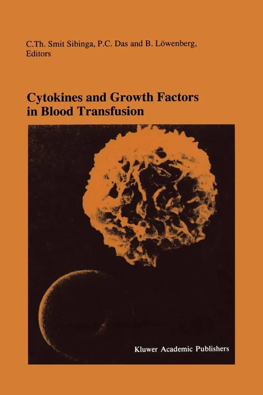 Cytokines and Growth Factors in Blood Transfusion: Proceedings of the Twentyfirst International Symposium on Blood Transfusion, Groningen 1996, ... in Hematology and Immunology, 32)