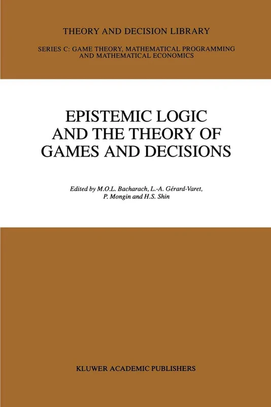 Epistemic Logic and the Theory of Games and Decisions: 20 (Theory and Decision Library C, 20)